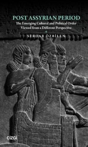 Post Assyrian Period - The Emerging Cultural and Political Order Viewe