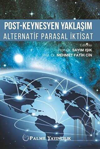 Post-Keynesyen Yaklaşım Alternatif Parasal İktisat