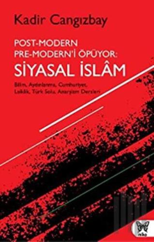 Post-Modern Pre-Modern’i Öpüyor: Siyasal İslam | Kitap Ambarı