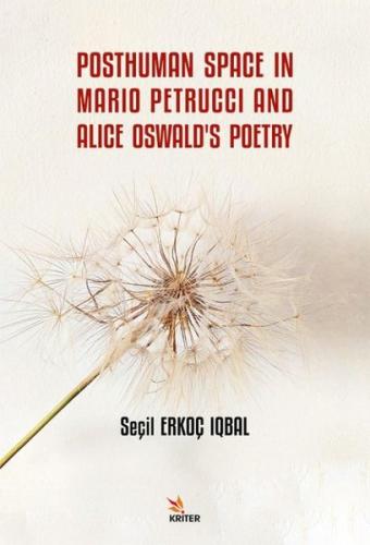 Posthuman Space in Mario Petrucci and Alice Oswald's Poetry