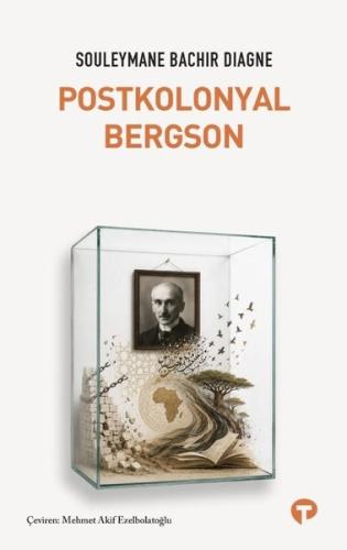 Postkolonyal Bergson | Kitap Ambarı