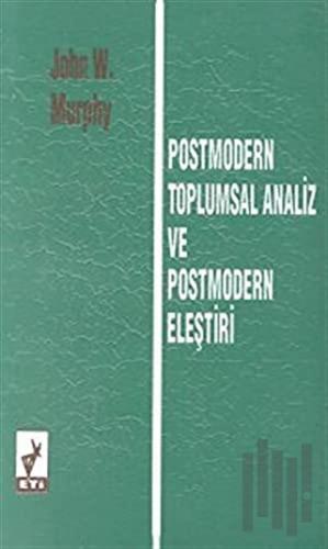 Postmodern Toplumsal Analiz ve Postmodern Eleştiri