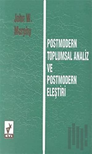 Postmodern Toplumsal Analiz ve Postmodern Eleştiri | Kitap Ambarı