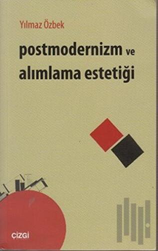 Postmodernizm ve Alımlama Estetiği | Kitap Ambarı