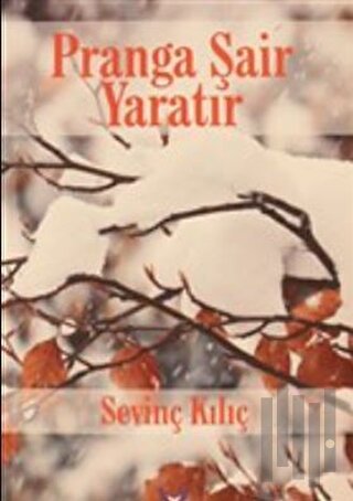 Pranga Şair Yaratır