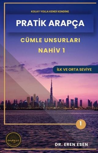 Pratik Arapça Cümle Unsurları Nahiv 1 - İlk ve Orta Seviye