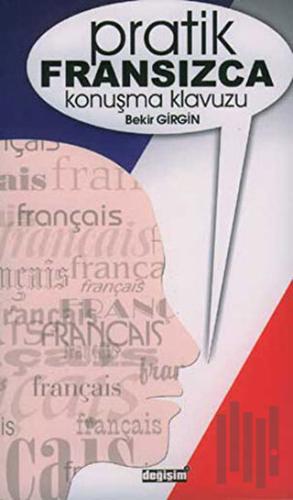 Pratik Fransızca Konuşma Kılavuzu