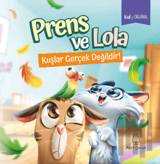Prens ve Lola - Kuşlar Gerçek Değildir! | Kitap Ambarı