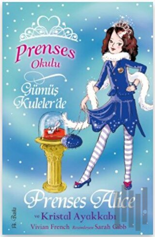 Prenses Okulu 10: Prenses Alice ve Kristal Ayakkabı | Kitap Ambarı