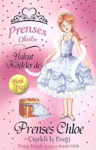 Prenses Okulu 13: Prenses Chole ve Çiçekli İç Eteği | Kitap Ambarı