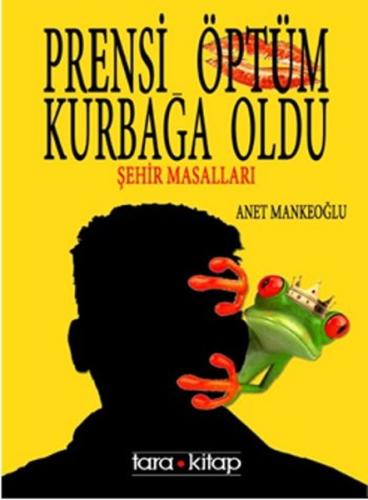Prensi Öptüm Kurbağa Oldu | Kitap Ambarı
