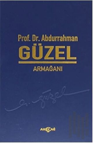 Prof. Dr. Abdurrahman Güzel Armağanı (Ciltli) | Kitap Ambarı
