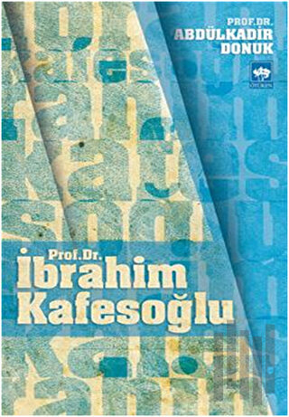 Prof. Dr. İbrahim Kafesoğlu | Kitap Ambarı