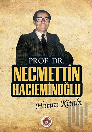 Prof. Dr. Necmettin Hacıeminoğlu Hatıra Kitabı | Kitap Ambarı