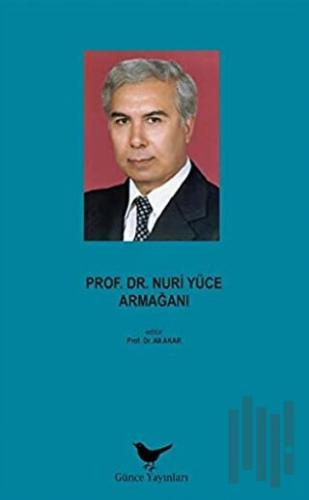 Prof. Dr. Nuri Yüce Armağanı | Kitap Ambarı