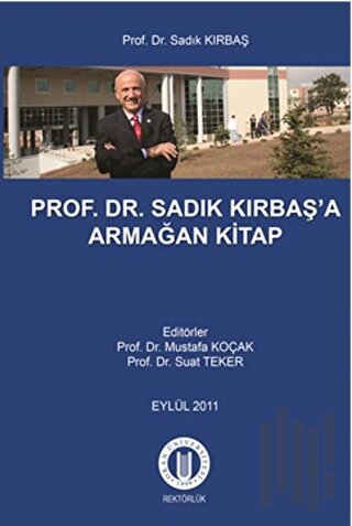 Prof. Dr. Sadık Kırbaş'a Armağan Kitap | Kitap Ambarı