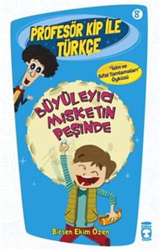 Profesör Kip ile Türkçe 8 - Büyüleyici Misketin Peşinde | Kitap Ambarı