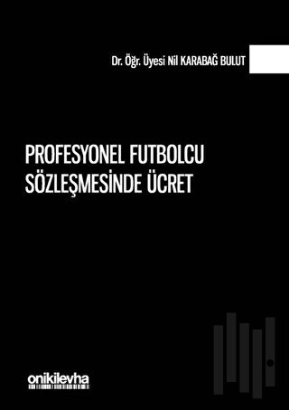 Profesyonel Futbolcu Sözleşmesinde Ücret (Ciltli)