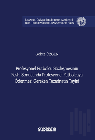 Profesyonel Futbolcu Sözleşmesinin Feshi Sonucunda Profesyonel Futbolcuya Ödenmesi Gereken Tazminatın Tayini