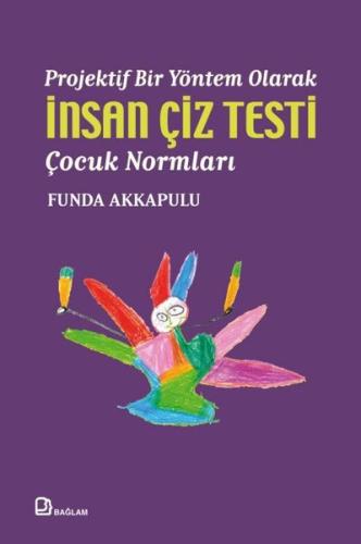 Projektif Bir Yöntem Olarak İnsan Çiz Testi - Çocuk Normları