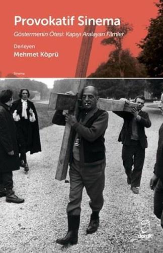 Provokatif Sinema - Göstermenin Ötesi: Kapıyı Aralayan Filmler | Kitap