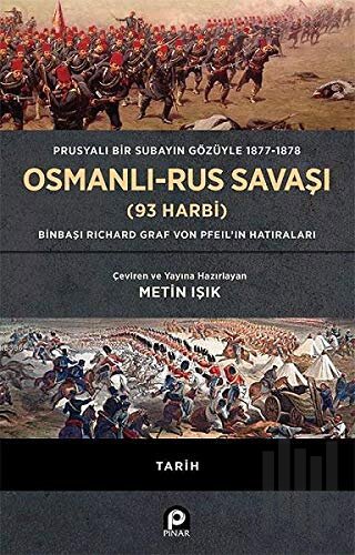 Prusyalı Bir Subayın Gözüyle 1877-1878 Osmanlı-Rus Savaşı (93 Harbi) (