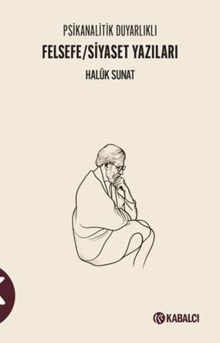 Psikanalitik Duyarlıklı Felsefe- S iyaset Yazıları | Kitap Ambarı