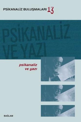 Psikanaliz Buluşmaları 13 - Psikanaliz ve Yazı
