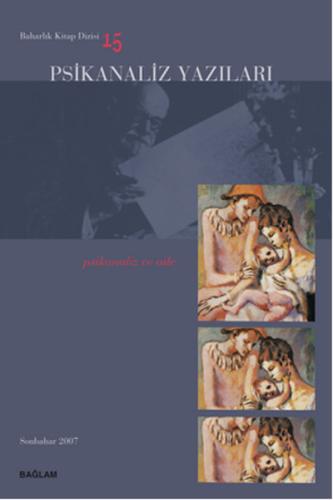 Psikanaliz Yazıları 15 - Psikanaliz ve Aile