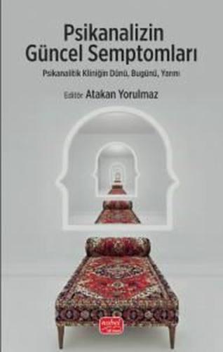 Psikanalizin Güncel Semptomları - Psikanalitik Kliniğin Dünü, Bugünü, 
