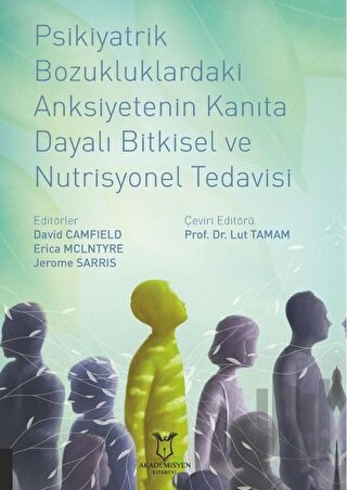 Psikiyatrik Bozukluklardaki Anksiyetenin Kanıta Dayalı Bitkisel ve Nutrisyonel Tedavisi