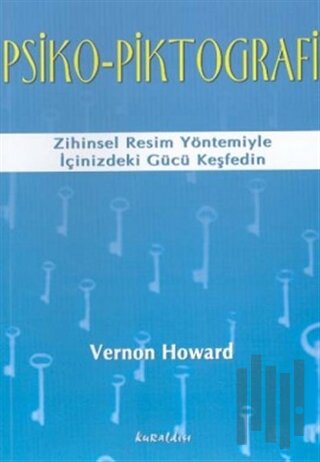 Psiko-Piktografi Zihinsel Resim Yöntemiyle İçinizdeki Gücü Keşfedin