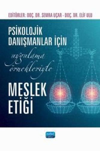 Psikolojik Danışmanlar İçin Uygulama Örnekleriyle Meslek Etiği | Kitap