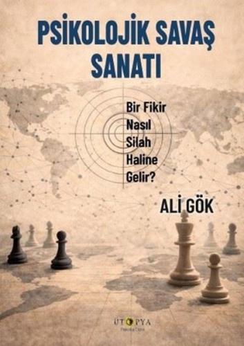 Psikolojik Savaş Sanatı - Bir Fikir Nasıl Silah Haline Gelir? | Kitap 