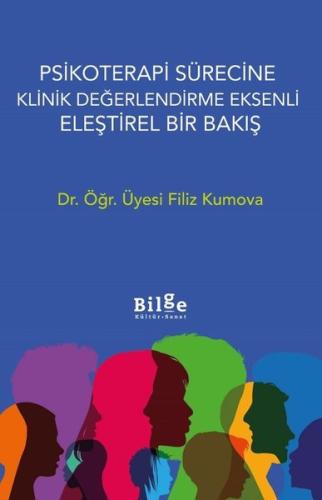 Psikoterapi Sürecine Klinik Değerlendirme Eksenli Eleştirel Bir Bakış 