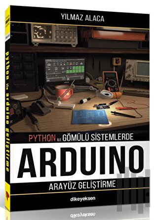 Python ile Gömülü Sistemlerde Arduino için Arayüz Geliştirme | Kitap A