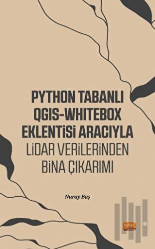 Python Tabanlı QGIS-Whitebox Eklentisi Aracıyla Lidar Verilerinden Bina Çıkarımı