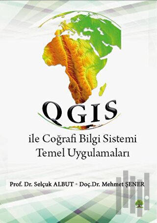QGIS ile Coğrafi Bilgi Sistemi Temel Uygulamaları | Kitap Ambarı