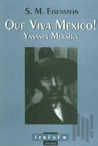 Que Viva Mexico! - Yaşasın Meksika | Kitap Ambarı