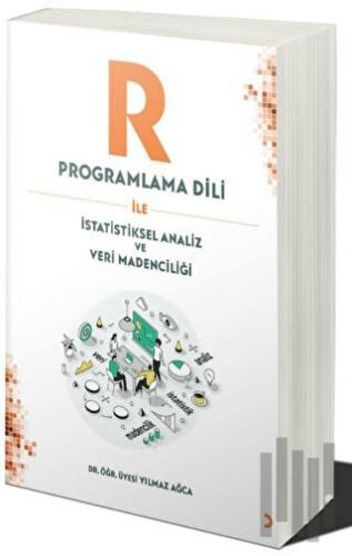 R Programlama Dili ile İstatistiksel Analiz ve Veri Madenciliği