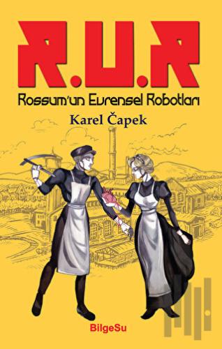 R.U.R Rossum’un Evrensel Robotları | Kitap Ambarı