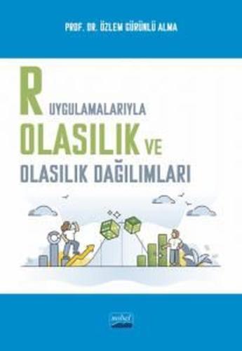 R Uygulamalarıyla Olasılık ve Olasılık Dağılımları