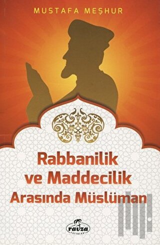 Rabbanilik ve Maddecilik Arasında Müslüman | Kitap Ambarı