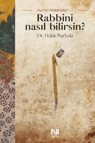 Rabbini Nasıl Bilirsin? Kur'an Hakikatleri 1 | Kitap Ambarı