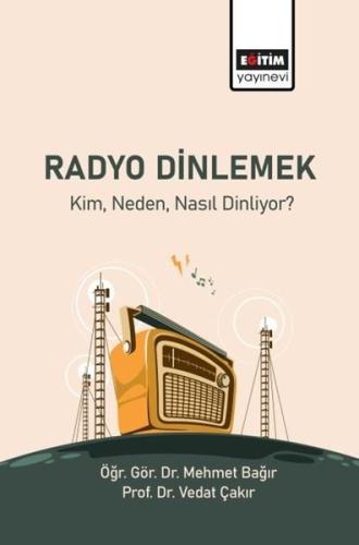 Radyo Dinlemek - Kim Neden Nasıl Dinliyor?