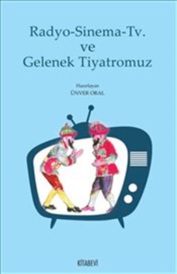 Radyo-Sinema-Tv ve Gelenek Tiyatromuz | Kitap Ambarı