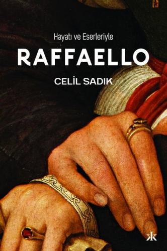 Raffaello - Hayatı ve Eserleriyle | Kitap Ambarı
