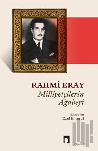 Rahmi Eray - Milliyetçilerin Ağabeyi