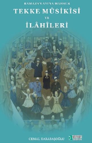 Ramazan Ayına Mahsus Tekke Musikisi ve İlahileri
