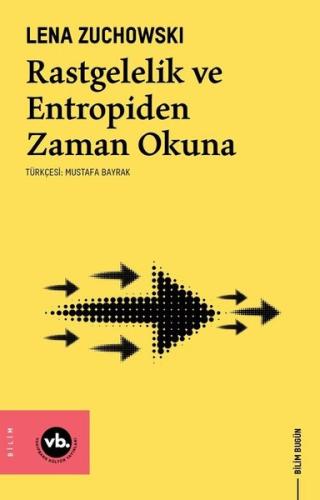 Rastgelelik ve Entropiden Zaman Okuna | Kitap Ambarı